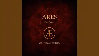 ARES &ndash; I&rsquo;m War