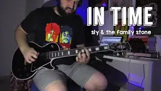 Sly & The Family Stone - In Time (Guitar Cover)