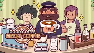 Let's Try Some Relaxing Game [GOOD COFFEE, GREAT COFFEE]
