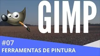 Gimp 07 - Ferramentas de Pintura
