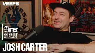 Artist Friendly with Joel Madden | Josh Carter | Full Episode