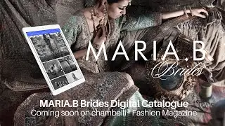 MARIA.B BRIDAL CATALOGUE - COMING SOON TO CHAMBEILI MAGAZINE