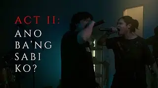 ACT II: Ano ba'ng sabi ko? [PABLO x JOSUE &lsquo;Determinado&rsquo; Performance]