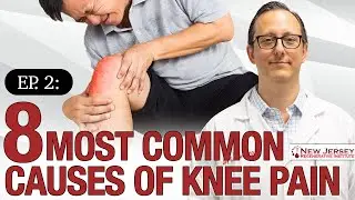 Ep 2: The 8 Most Common Causes of Knee Pain