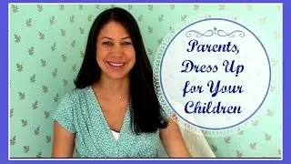 Parents Dress Up for Your Children