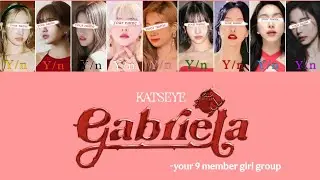 How would your 9 member girl group sing 'Gabriela' by Katseye || PROMISE