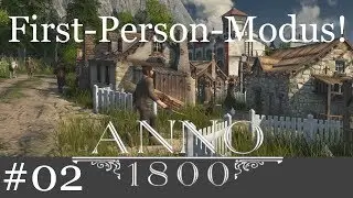 Der bugfreie First-Person-Modus - Anno 1800 