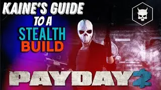 Payday 2 - Kaine's Guides - The Best DSOD Stealth Build - How To Solo & Team Stealth Heists on DSOD