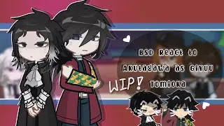 BSD react to Akutagawa as Giyuu Tomioka || WIP 2 || 2X ! ! ||