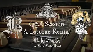 《Q&A III》【 BabySaster 】-「A Baroque Recital」