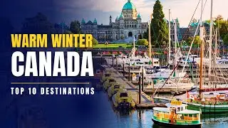 Top 10 Warmest Winter Destinations in Canada