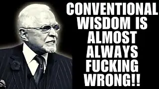 Conventional Wisdom Is Almost Always F#Cking Wrong! - DAN PENA