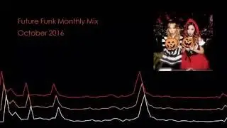 Future Funk Monthly Mix - October 2016