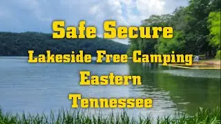 Safe Secure Lakeside Free Camping Eastern Tennessee