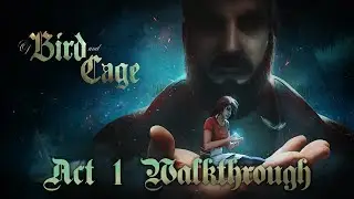 Of Bird and Cage - Act 1 Walkthrough (PC) [No Commentary]