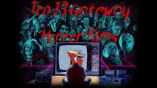 Top 13 Gateway Horror Films: Watchful Watchings