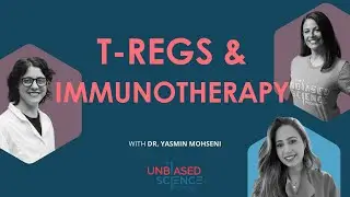 Unbiased Science - T-errific T-Regs: Nobel Prize Winning Immune Cells (with Dr. Yasmin Mohseni)