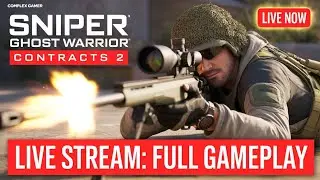 Sniper Ghost Warrior Contracts 2: FULL GAME LIVE STREAM | Complex Gamer 🎯