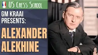 Learning From the Greats: Alexander Alekhine | U.S. Chess School w/ GM Jesse Kraai
