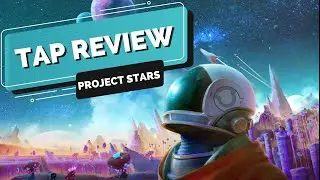 Project Stars First Look - Tap Reviews