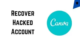 How to Recover Hacked Canva Account FAST | Step-by-Step Guide