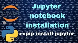 how to install jupyter notebook using pip | coding dost