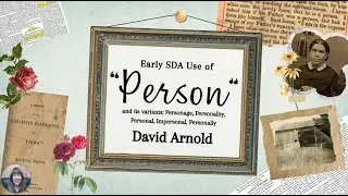 David Arnold - Early SDA Pioneer - How He Used 