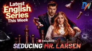 Seducing Mr. Larsen，Weekly Collection of New English Series #reelslink