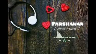 Parshawan - Lofi mix l slowed+reverb l Harnoor l lofi song