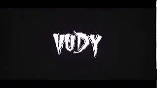 Intro for Vudy Gang Credits to SkyDilen