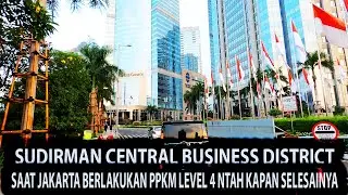 INTIP SUDIRMAN CENTRAL BUSINESS DISTRICT SAAT JAKARTA BERLAKUKAN PPKM LEVEL 4 BERKEPANJANGAN | 4K⁶⁰