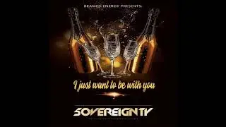 5OVEREIGNTY - I Just Want To Be With You