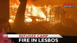 Fire destroys overpopulated refugee camp in Moria, on Greek island of Lesbos