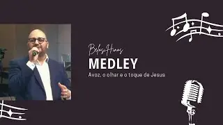 Medley - A voz, o olhar e o toque de Jesus - PIB Curitiba