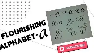 How to add FLOURISHES to calligraphy | Flourishes with letter 'a' in 9 ways