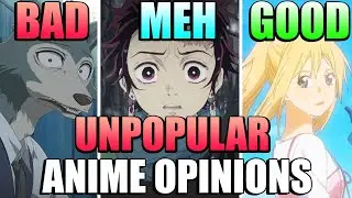 UNPOPULAR ANIME OPINIONS (part 1)