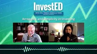 Arrogance and Simplicity in Investing | Phil Town
