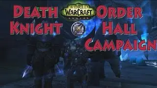 Koltira Deathweaver - Death Knight Campaign - World of Warcraft Legion