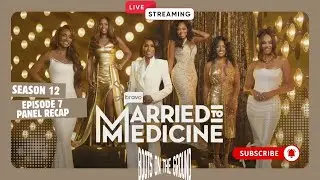 Married to Medicine S12 E7 Boots on the Ground LIVE Panel Discussion