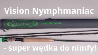 Vision Nymphmaniac - super wędka do nimfy!
