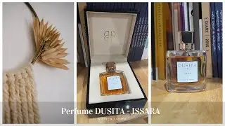 Warren comfy : One day with #DUSITA Parfum - ISSARA
