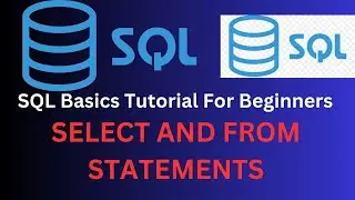 SQL Basics Tutorial For Beginners |Select & From Statement