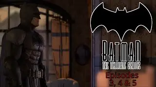I Did It All For Alfred - Batman: The Telltale Series Episode 3, 4 & 5