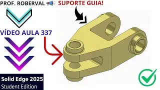 AULA 337-Exerc&iacute;cio 317_Modelamento do Suporte Guia no Solid Edge 2025