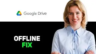 How To Fix Google Drive Offline Not Working Issue 2025