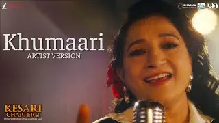 Khumaari Artist Version | Kesari Chapter 2 | Masaba, R Madhavan | Kavita Seth & Kanishk Seth| Irshad