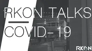 RKON Talks: COVID-19 | RKON