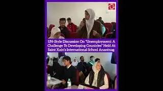В SXIS Anantnag прошла дискуссия в стиле ООН на тему &laquo;Безработица: вызов развивающимся странам&raquo;.