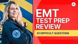 EMT Exam Prep - Emergency Medical Technician Practice Test (35 Difficult Questions)