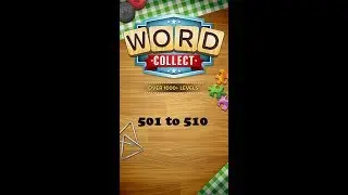 Word Collect Level 501 502 503 504 505 506 507 508 509 510